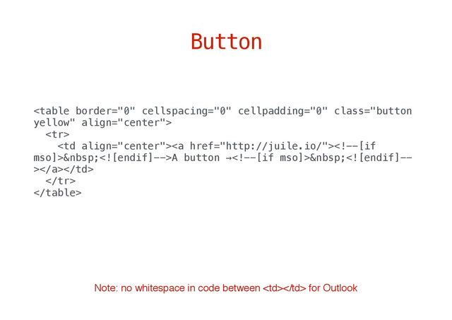 Button


<a href="http://juile.io/">A button →</a>