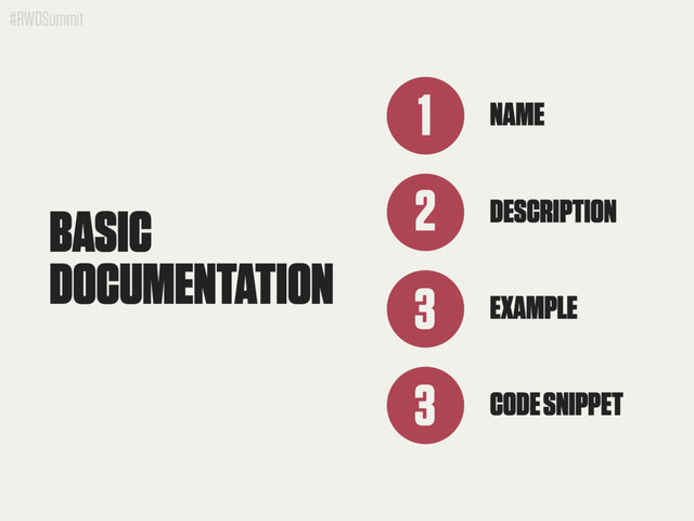 #RWDSummit
BASIC
DOCUMENTATION
NAME
1
2 DESCRIPTION
3 EXAMPLE
3 CODE SNIPPET
