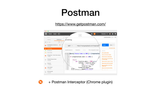Postman
https://www.getpostman.com/
+ Postman Interceptor (Chrome plugin)
