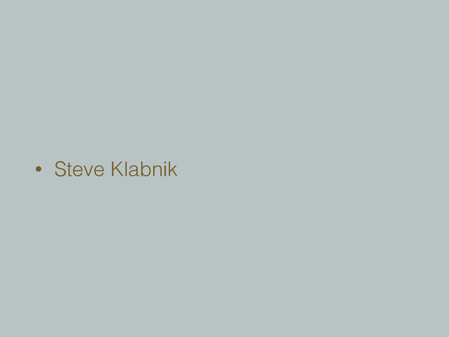 • Steve Klabnik
