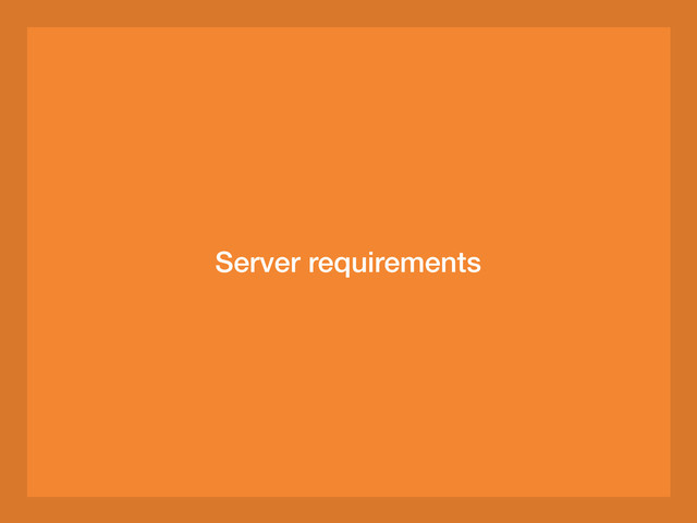 Server requirements
