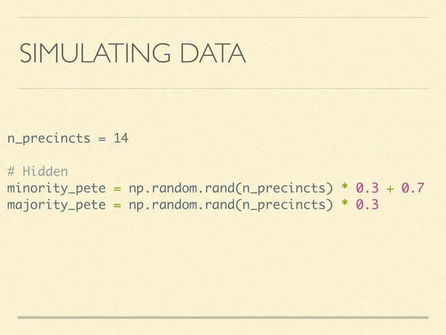 SIMULATING DATA
n_precincts = 14
# Hidden
minority_pete = np.random.rand(n_precincts) * 0.3 + 0.7
majority_pete = np.random.rand(n_precincts) * 0.3
