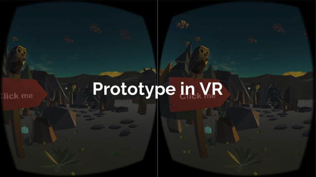 Prototype in VR

