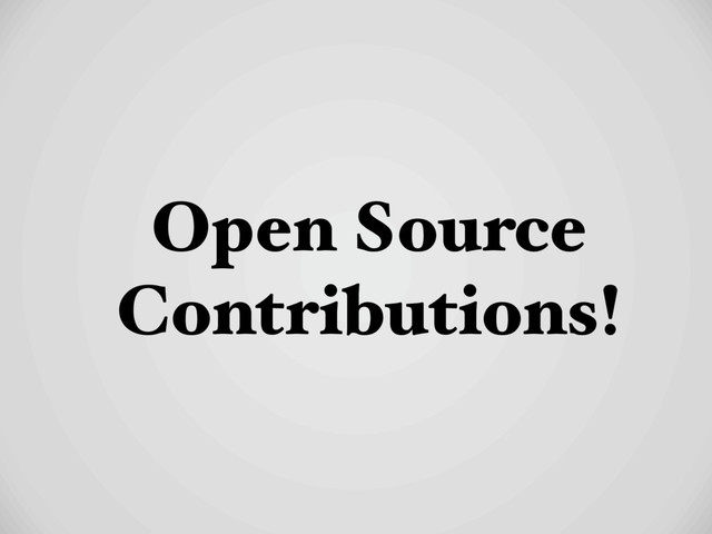 Open Source
Contributions!
