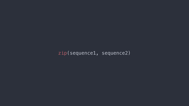 zip(sequence1, sequence2)
