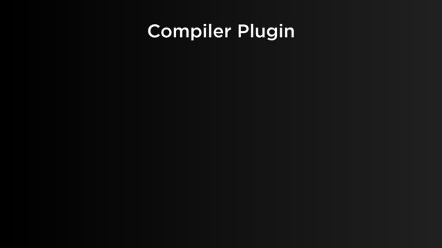 Compiler Plugin
