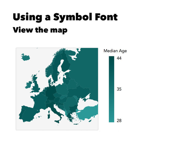 Using a Symbol Font
View the map
