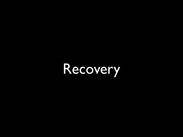 Recovery
