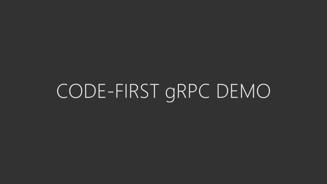 CODE-FIRST gRPC DEMO
