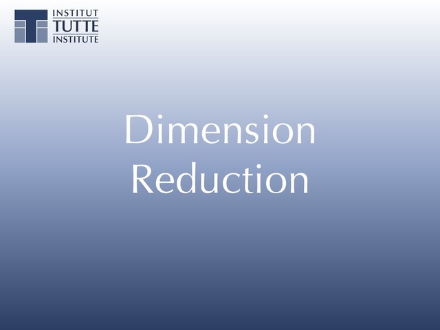 Dimension
Reduction
