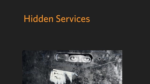 Hidden Services
