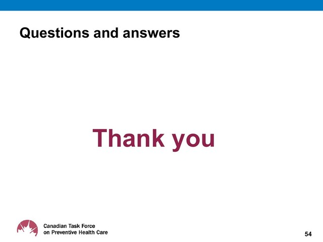 Questions and answers
Thank you
54

