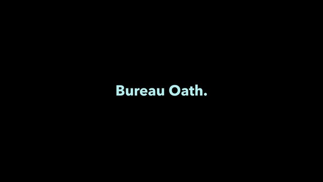 Bureau Oath.
