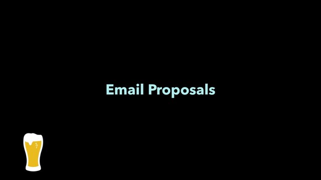 Email Proposals
