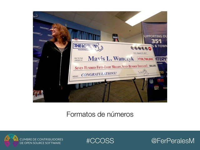 @FerPeralesM
#CCOSS
Formatos de números
