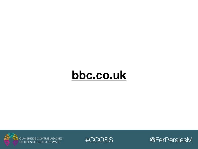 @FerPeralesM
#CCOSS
bbc.co.uk
