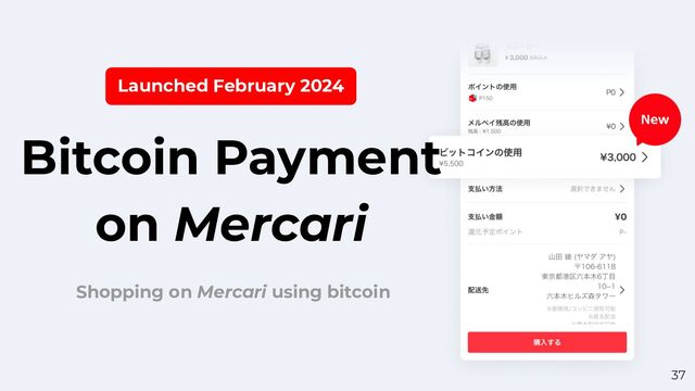 37
　　
Allowing Users to Buy and Sell Bitcoin Within the Mercari
Marketplace
