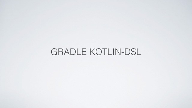 GRADLE KOTLIN-DSL
