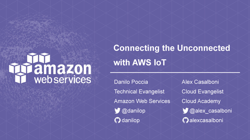 Connecting the Unconnected with AWS IoT