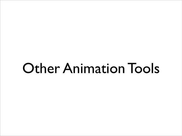 Other Animation Tools

