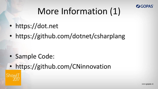 More Information (1)
• https://dot.net
• https://github.com/dotnet/csharplang
• Sample Code:
• https://github.com/CNinnovation
