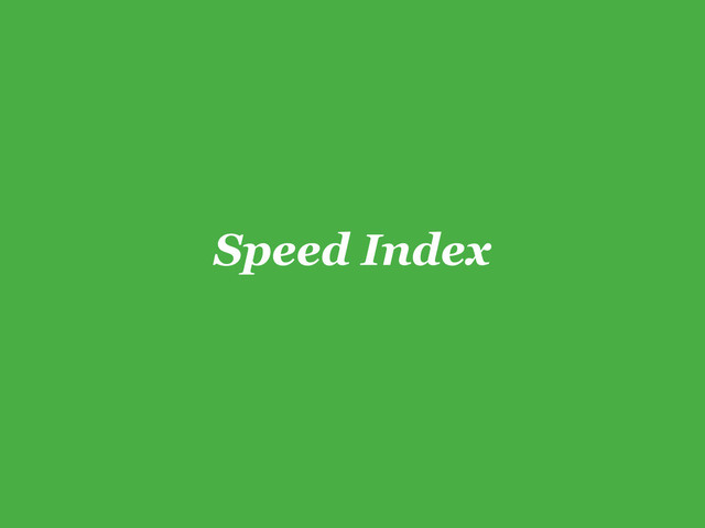Speed Index
