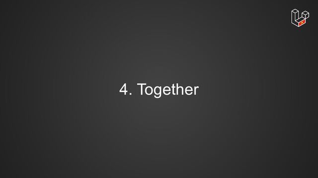 4. Together
