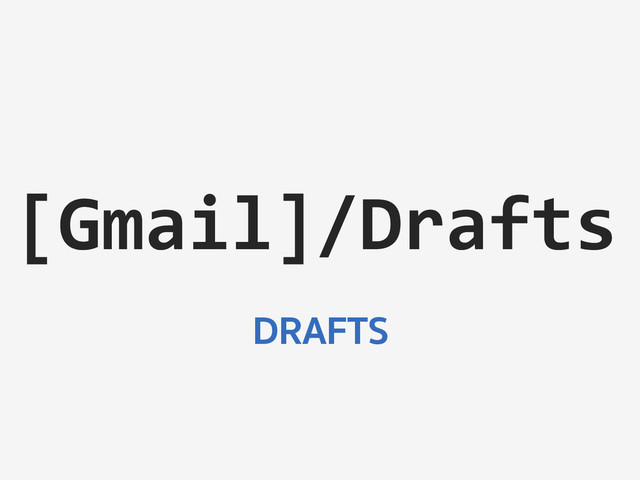 [Gmail]/Drafts	  
DRAFTS
