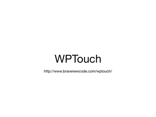 WPTouch
http://www.bravenewcode.com/wptouch/
