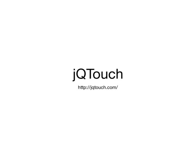 jQTouch
http://jqtouch.com/
