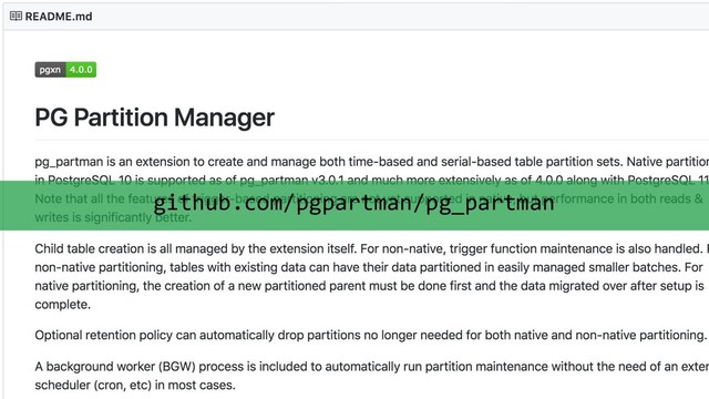 Scaling Postgres for Time Series Data with Citus | Nov 15 2018 | Marco Slot | Claire Giordano
Scaling Postgres for Time Series Data with Citus | Nov 15 2018 | Marco Slot | Claire Giordano
github.com/pgpartman/pg_partman
