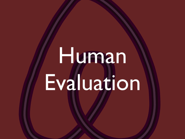 Human
Evaluation
