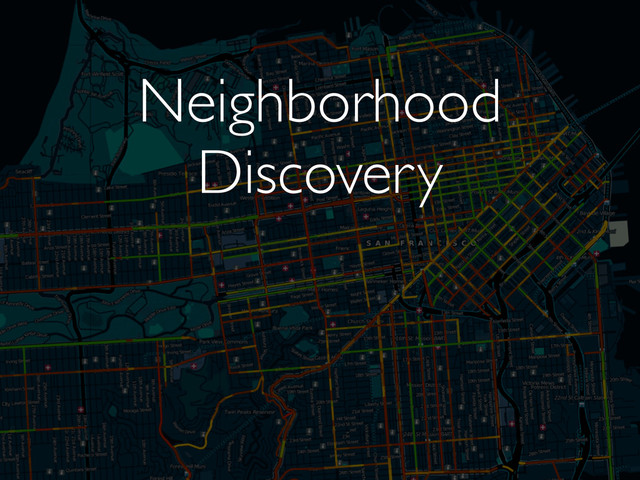 Neighborhood
Discovery
