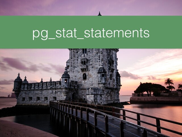 pg_stat_statements
