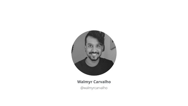 Walmyr Carvalho
@walmyrcarvalho
