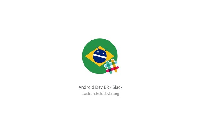 Android Dev BR - Slack
slack.androiddevbr.org
