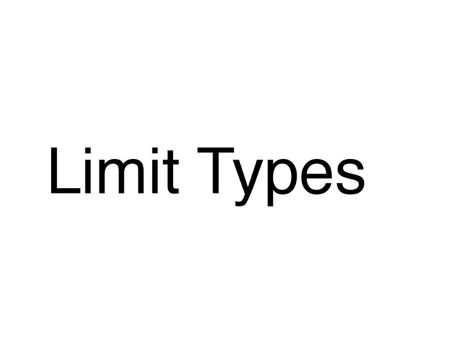 Limit Types
