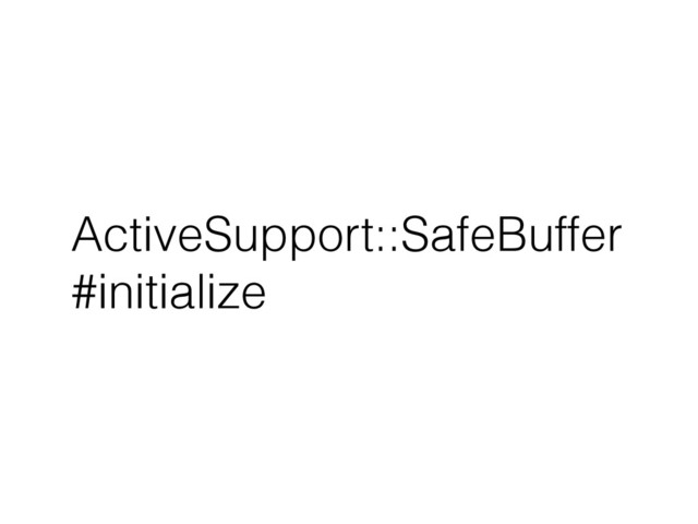 ActiveSupport::SafeBuffer
#initialize
