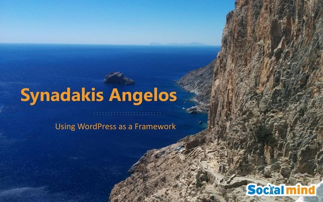 1
Synadakis Angelos
Using WordPress as a Framework
