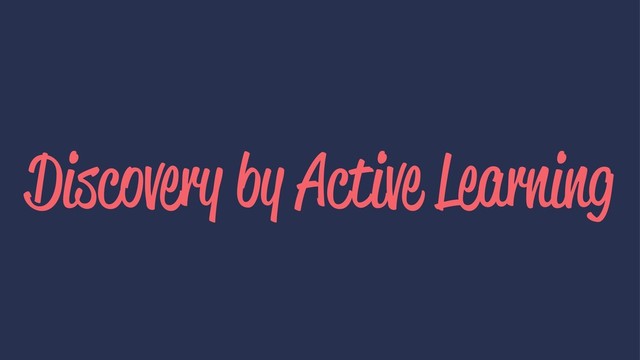 Discovery by Active Learning
