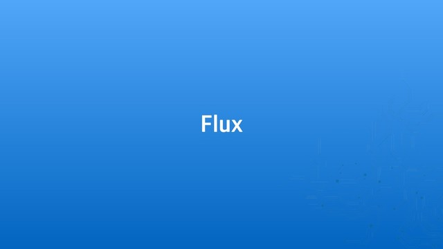 Flux
