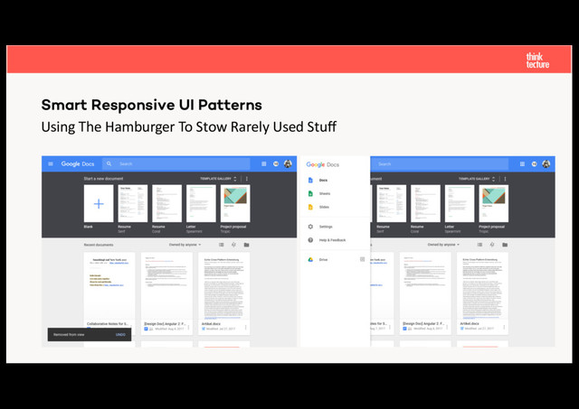 Using The Hamburger To Stow Rarely Used Stuﬀ
Smart Responsive UI Patterns
