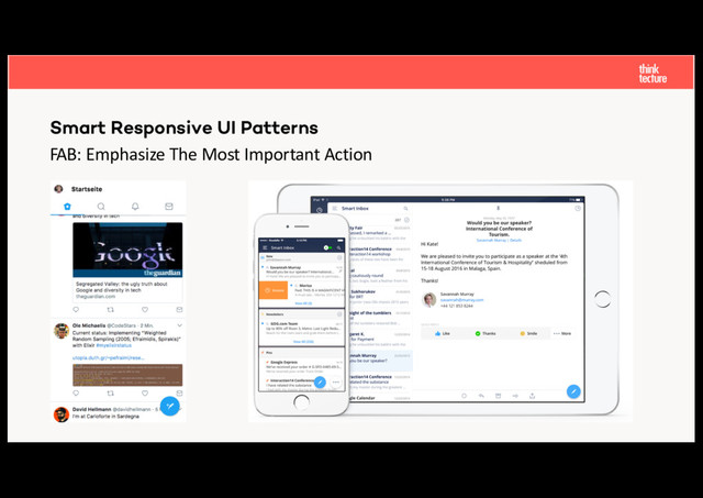 FAB: Emphasize The Most Important Action
Smart Responsive UI Patterns

