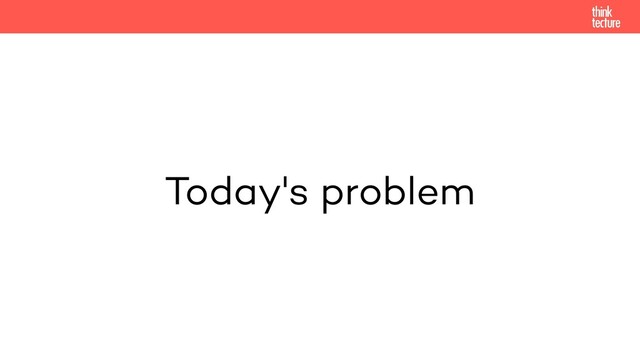Today's problem


