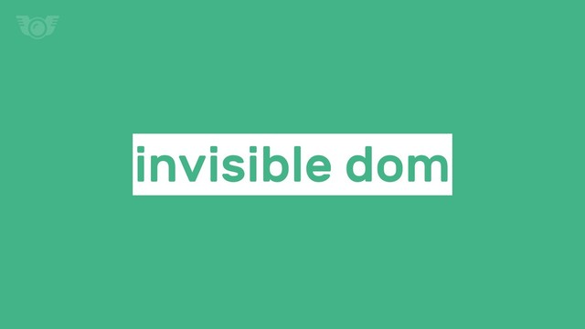 invisible dom
