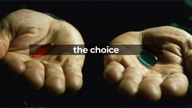 the choice
