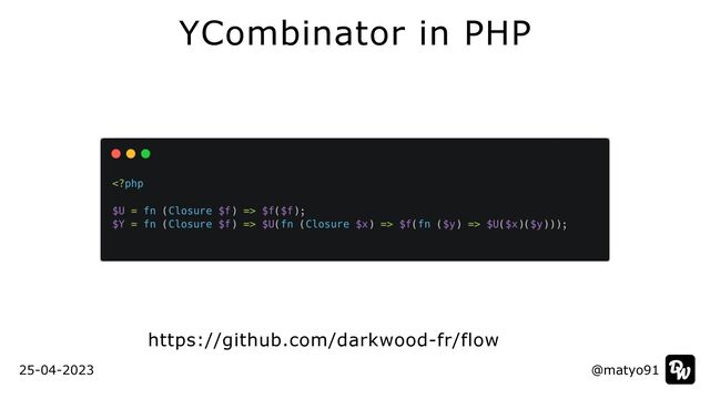 https://github.com/darkwood-fr/flow
@matyo91
@matyo91
25-04-2023
YCombinator in PHP
