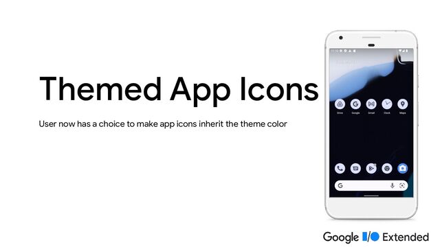 User now has a choice to make app icons inherit the theme color
Themed App Icons
