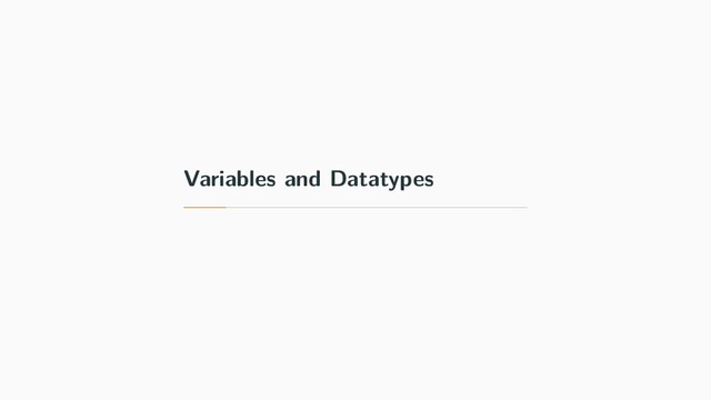 Variables and Datatypes
