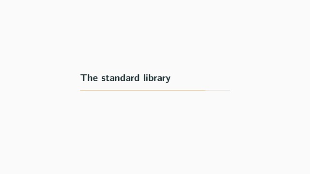 The standard library
